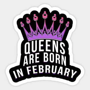 Queens are born in February Sticker